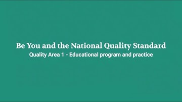Be You and Quality Area 1 – Educational program and practice
