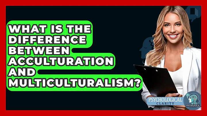 What Is The Difference Between Acculturation And Multiculturalism? - Psychological Clarity