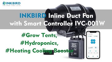 INKBIRD WiFi Inline Duct Fan with smart Controller: Grow more Plants Faster & Smarter