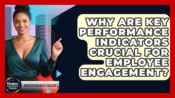 Why Are Key Performance Indicators Crucial For Employee Engagement? - Modern Manager Toolbox
