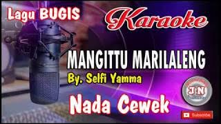 MANGITTU MARILALENG_BUGIS KARAOKE No Vocal Nada Cewek_Selfi Yamma