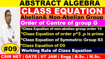 #09 Class equation of abelian group| Class equation of non abelian group | Abstract Algebra in hindi