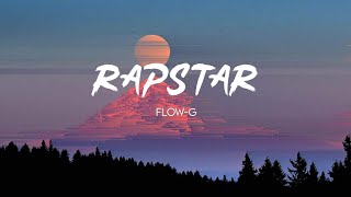 Video thumbnail of "Rapstar - FLOW G (lyrics)"