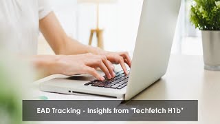 EAD tracking - Techfetch H1B