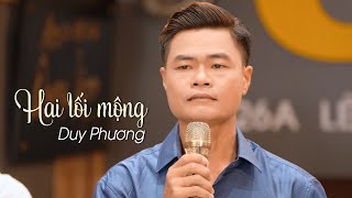 Hai Lối Mộng - Duy Phương (Official MV)