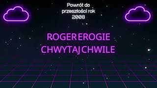 ROGER EROGIE - CHWYTAJ CHWILE PROD. COKEBEATZ (Official Audio/2008)