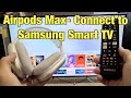 AirPods Max: How to Connect to Samsung Smart TV (Bluetooth wireless connection)
