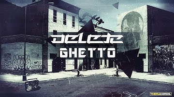 Delete - Ghetto (THER-116) Official Video