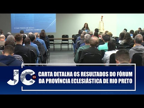 Carta detalha os frutos do Fórum da Província Eclesiástica de São José do Rio Preto – JCTV –17/06/25