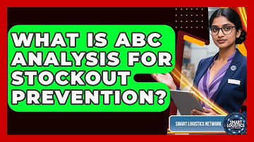 What Is ABC Analysis For Stockout Prevention? - Smart Logistics Network