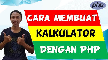 CARA MEMBUAT KALKULATOR DENGAN PHP