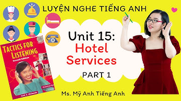 Luyện nghe tiếng Anh - Tactics for Listening - Developing - Unit 15: Hotel Services - Part 1.