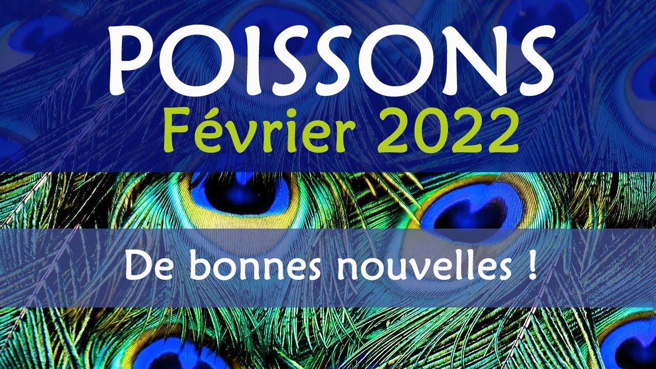 Poissons Fevrier 22 De Bonnes Nouvelles Qui Arrivent Youtube