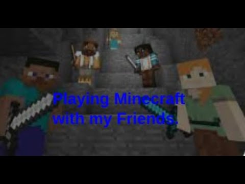 Playing Minecraft with my Friends. EPISODE 1 Part Two (NOOB) - YouTube