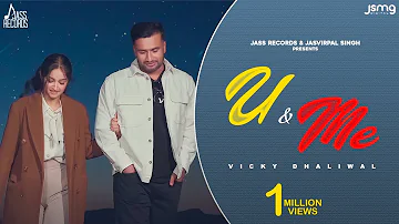 U & Me (Official Video) Vicky Dhaliwal | Preet Romana | Punjabi Songs 2023  | Jass Records