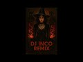 Песнь ведьмы DJ Inco Remix