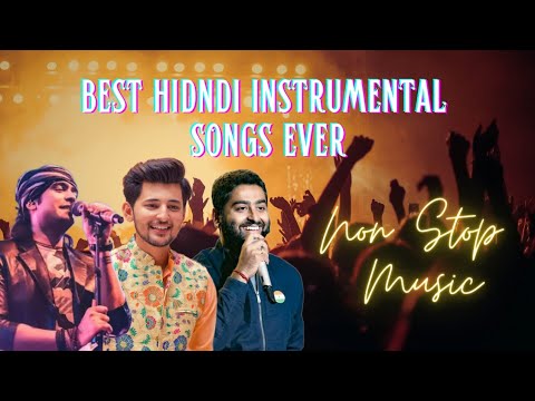 Arijit SinghDarshan RavalAtif AslamArmaan MalikJubin Nautiyal Hindi Instrumental Songs Non Stop