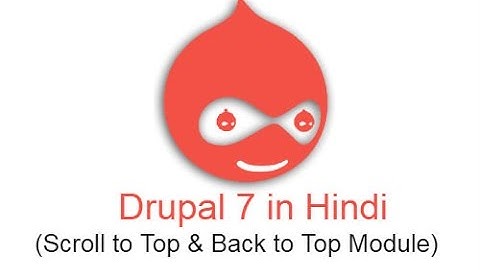 Drupal 7 Development Tutorials (Hindi and Urdu) -  Scroll to Top and Back to Top Module