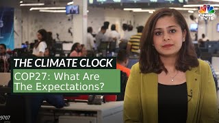The Climate Clock | COP27: What Are The Expectations? | Digital | CNBC-TV18
