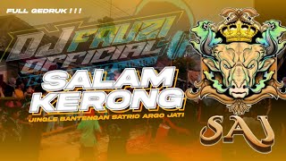 DJ BANTENGAN SALAM KERONG - SATRIO ARGO JATI FULL GEDRUK FT DJ FAUZI OFFICIAL