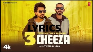 3 CHEEZA (Official Video Lyrics ) | Tippu Sultan | Sultaan | Latest Punjabi Songs 2024