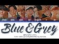 BTS (방탄소년단) Blue & Grey Lyrics (Color Coded Lyrics Eng/Rom/Han)