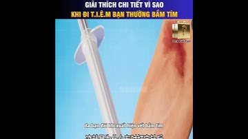 Giải thích chi tiết vì sao khi tiêm bạn thường bầm tím!