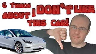 6 Things I Don&#39;t Like About My Tesla Model 3