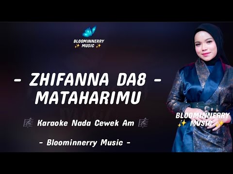 Zhifanna Da8 - Mataharimu Karaoke Nada Cewek 