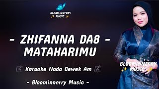 Zhifanna Da8 - Mataharimu Karaoke Nada Cewek 