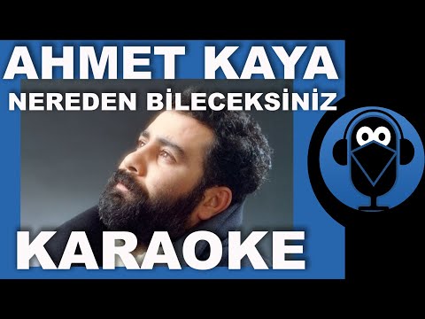 AHMET KAYA - Nereden Bileceksiniz - / ( Karaoke )  / Sözleri / Lyrics / Fon Müziği / COVER