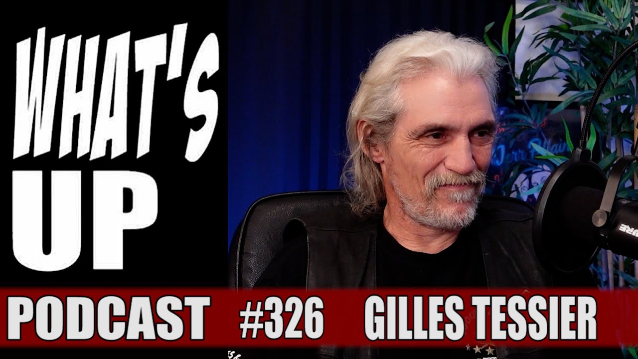 Gilles Tessier / Criminalité et 17 ans de prison / Whats Up Podcast 326
