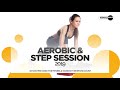Aerobic Step Session 2019 60 Minutes Mixed For Fitness Workout 135 Bpm 32 Count Aerobic Step Session 2019 60 Minutes Mixed For Fitness Workout 135 Bpm 32 Count