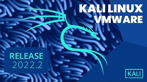 How to install Kali Linux 2022.2 in VMware on Windows 10 | in 2022