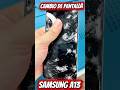 SAMSUNG A13 #iphonerepair #reparacioniphone #vamosportodo #reparacioncelulares #graciasporsuscribirt