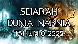 Sejarah Dunia Narnia: Tahun 0-2555 (Penciptaan Sampai Kehancuran)