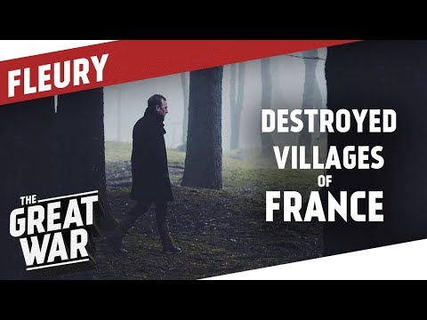 The Destroyed Villages Of France - Fleury I THE GREAT WAR Special