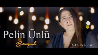 PELİN ÜNLÜ / BİTMİYORKİ II Prod.Nihat Ulaş II Resimi