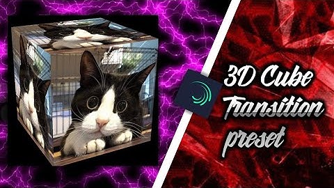 3D cube transition preset | alight motion | xml.