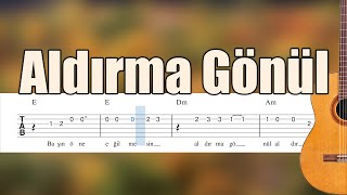 Aldırma Gönül - Gitar Tab