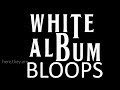 The Beatles White Album Bloops!