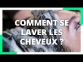 Comment bien se laver les cheveux ?