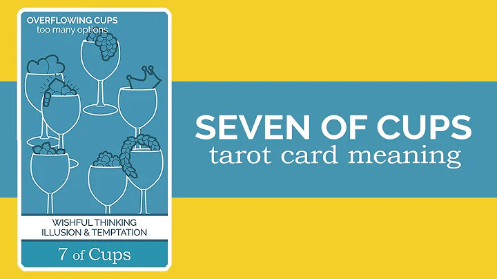 O Sete de Copas no Tarot: Significados e Interpretações