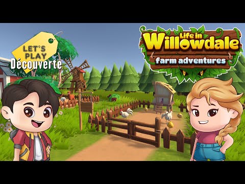 Life in Willowdale : Farm Adventures - Let's Play Découverte !