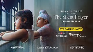 The Silent Prayer | Official Trailer 2 | Ilaiyaraaja| Nisha Patial | Senthil Vinu | Palampur Talkies