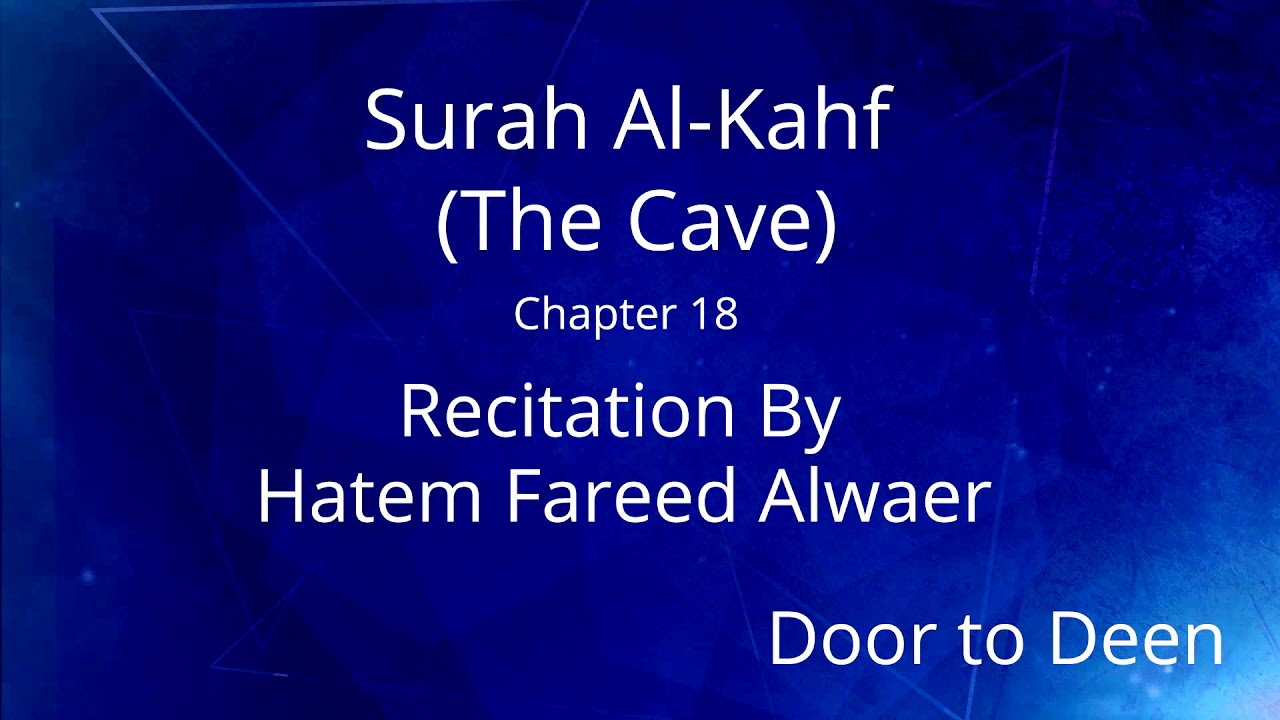 Surah Al-Kahf (The Cave) Hatem Fareed Alwaer Quran Recitation