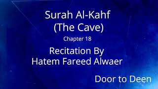 Surah Al-Kahf (The Cave) Hatem Fareed Alwaer  Quran Recitation