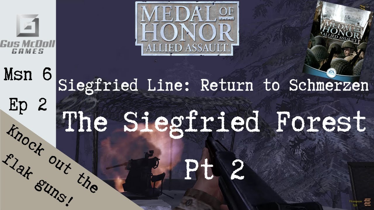 Medal of Honor Allied Assault M06 Return to Schmerzen E02 The Siegfried ...