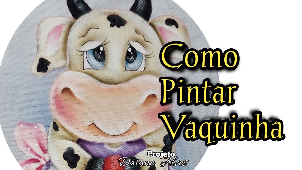 Como Pintar Vaquinha ( Projeto Daiane  Alves )Arte no Tecido