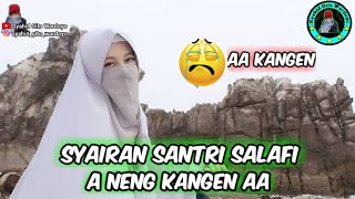 A Neng Kangen Aa || Syairan Santri Salafi